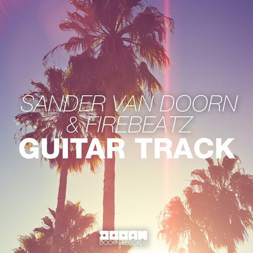 Sander van Doorn & Firebeatz - Guitar Track (Original Mix)