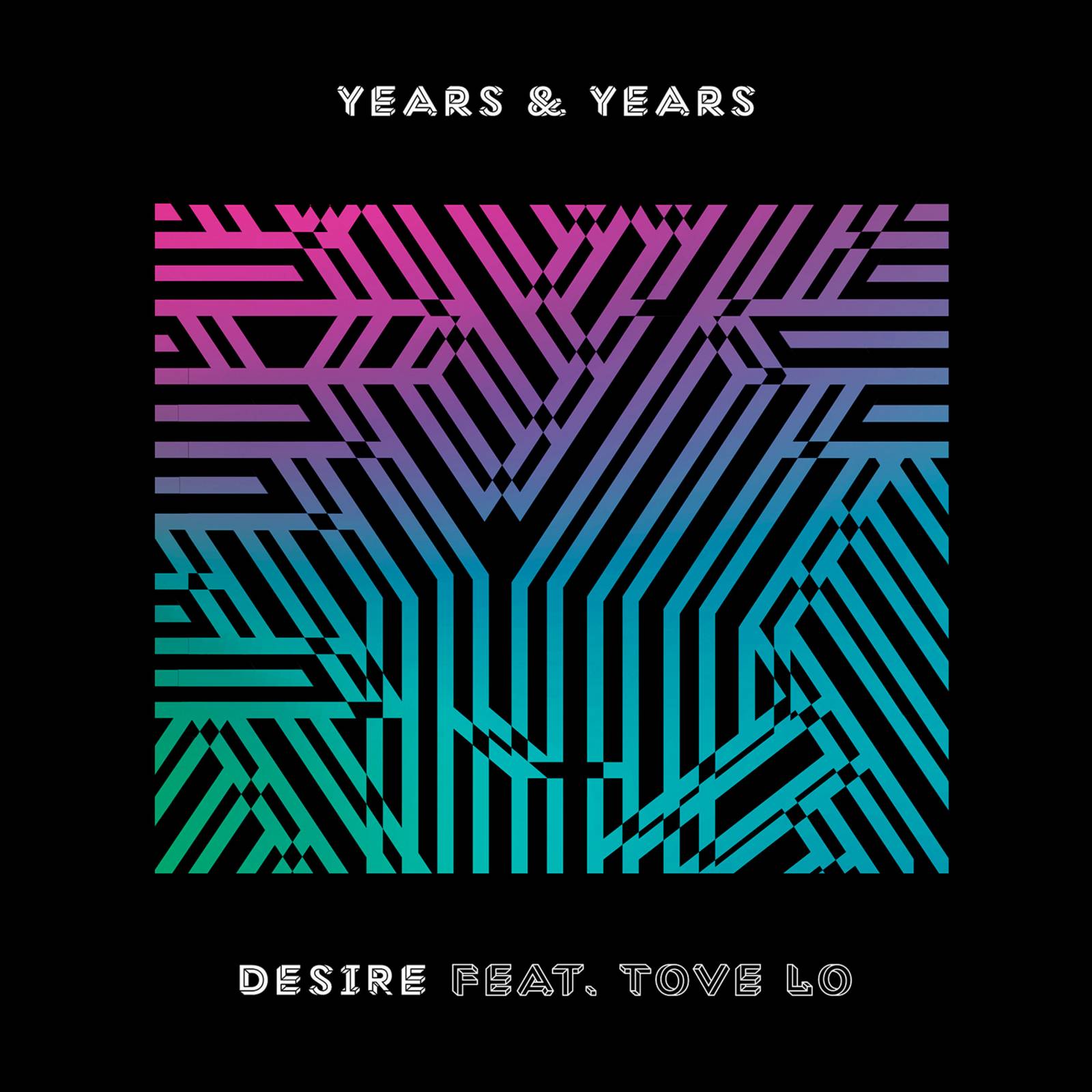 Years & Years - Desire (feat. Tove Lo)